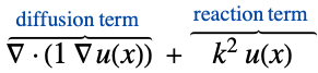  del .(1 del u(x))^(︷^(  diffusion term   )) +k^2 u(x)^(︷^( reaction term  ))