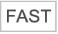 "FAST"