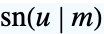 TemplateBox[{u, m}, JacobiSN]