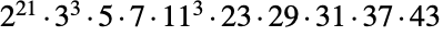 TemplateBox[{2, 21}, Superscript].TemplateBox[{3, 3}, Superscript].5.7.TemplateBox[{11, 3}, Superscript].23.29.31.37.43