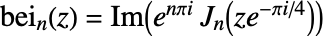 TemplateBox[{n, z}, KelvinBei2]=Im(e^(npii)TemplateBox[{n, {z, , {e, ^, {(, {{-, pi}, , {i, /, 4}}, )}}}}, BesselJ]) 