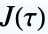 TemplateBox[{tau}, KleinInvariantJ]