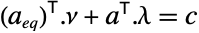 TemplateBox[{{(, {a, _, {(, eq, )}}, )}}, Transpose].nu+TemplateBox[{a}, Transpose].lambda=c