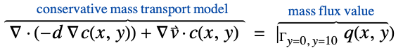 del .(-d del c(x,y))+del v^->.c(x,y)^(︷^(            conservative mass transport model      )) =|_(Gamma_(y=0, y=10))q(x,y)^(︷^(    mass flux value     ))
