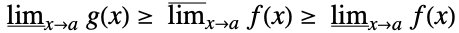 TemplateBox[{{g, (, x, )}, x, a}, MinLimit2Arg]>=TemplateBox[{{f, (, x, )}, x, a}, MaxLimit2Arg]>=TemplateBox[{{f, (, x, )}, x, a}, MinLimit2Arg]