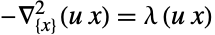 -TemplateBox[{{(, {u,  , x}, )}, {{, x, }}}, Laplacian]=lambda (u x)