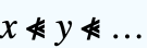 x⪡̸y⪡̸...