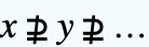 x⊉y⊉...