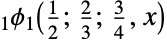 TemplateBox[{{{1, /, 2}}, {{2, /, 3}}, {3, /, 4}, x, 1, 1}, QHypergeometricPFQSeq]