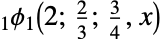 TemplateBox[{{2}, {{2, /, 3}}, {3, /, 4}, x, 1, 1}, QHypergeometricPFQSeq]