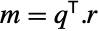 m=TemplateBox[{q}, Transpose].r