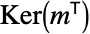 Ker(TemplateBox[{m}, Transpose])