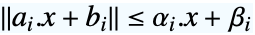 TemplateBox[{{{{a, _, i}, ., x}, +, {b, _, i}}}, Norm]<=alpha_i.x+beta_i