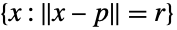 {x:TemplateBox[{{x, -, p}}, Norm]=r}