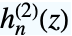 TemplateBox[{n, z}, SphericalHankelH2]