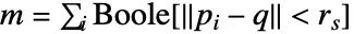 m=sum_iBoole[TemplateBox[{{{p, _, i}, -, q}}, Norm]<r_s]