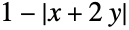 1-TemplateBox[{{x, +, {2, y}}}, Abs]