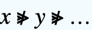 x⪢̸y⪢̸... x⪢̸y⪢̸...