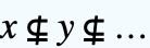 x !subset= y !subset= ... x !subset= y !subset= ...
