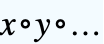 x∘y∘... x∘y∘...