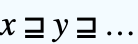 x⊒y⊒... x⊒y⊒...