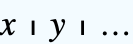 x|y|... x|y|...